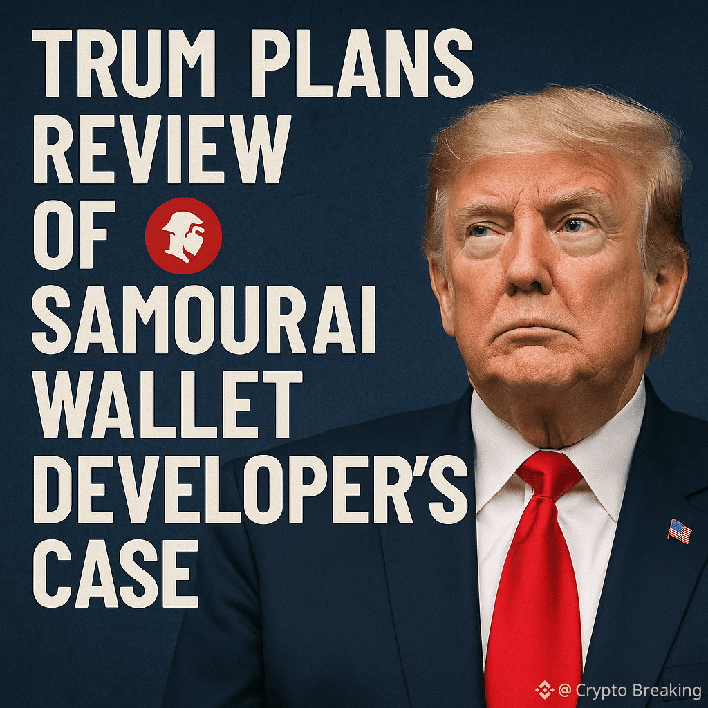Trump Plans Review Of Samourai Wallet Developer's Case